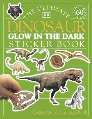 The Ultimate Dinosaur Glow in the Dark Sticker Book - DK