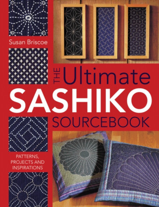 The Ultimate Sashiko Sourcebook - Briscoeová Susan