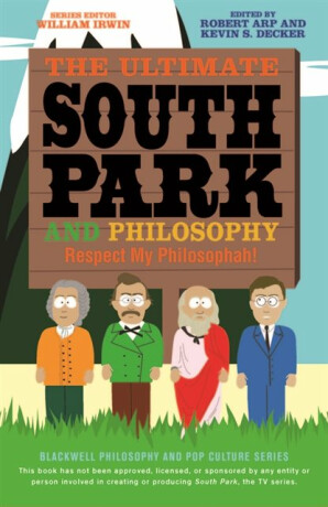 The Ultimate South Park and Philosophy - 
