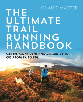 The Ultimate Trail Running Handbook - Claire Maxted