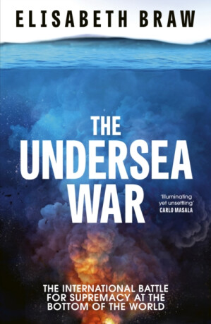 The Undersea War - Elisabeth Braw