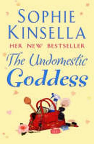 The Undomestic Goddess - Sophie Kinsellová