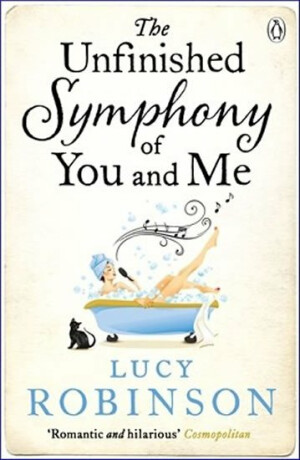 The Unfinished Symphony of You and Me - Lucy Robinson