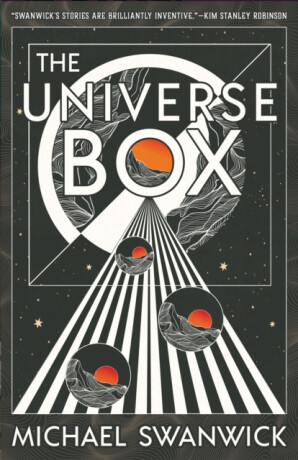 The Universe Box - Michael Swanwick
