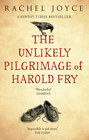 The Unlikely Pilgrimage Of Harold Fry - Rachel Joyceová