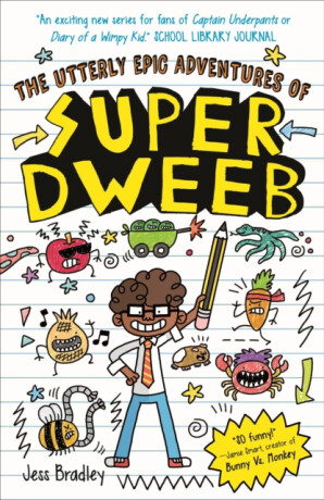 The Utterly Epic Adventures of Super Dweeb - Jess Bradley