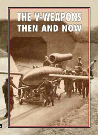 The V-Weapons Then and Now - 