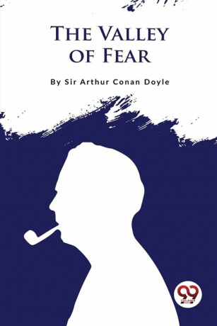 The Valley of Fear - Sir Arthur Conan Doyle