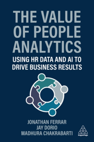 The Value of People Analytics - Jonathan Ferrar,Jay Dorio,Madhura Chakrabarti