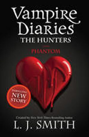 The Vampire Diaries: Phantom - L. J. Smith