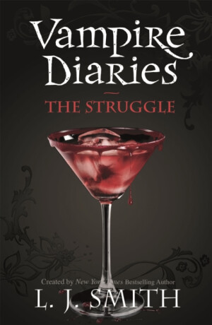 The Vampire Diaries: The Struggle - L. J. Smith