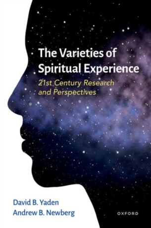 The Varieties of Spiritual Experience - Andrew Newberg,David B.  Yaden