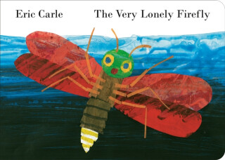 The Very Lonely Firefly - Eric Carle