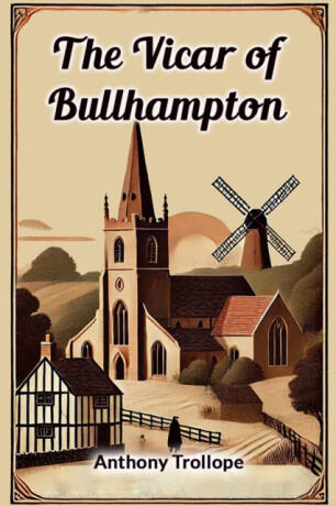 The Vicar of Bullhampton (Edition2024) - Anthony Trollope