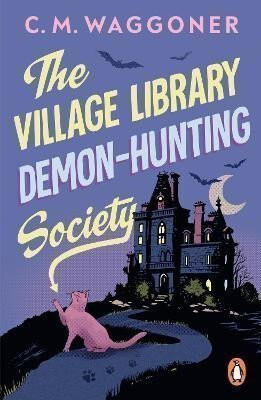 The Village Library Demon Hunting Society - C.M. Waggoner