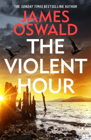 The Violent Hour - James Oswald