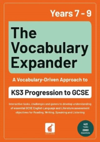 The Vocabulary Expander: KS3 Progression to GCSE for Years 7 to 9 - Foxton Books,Jan Webley
