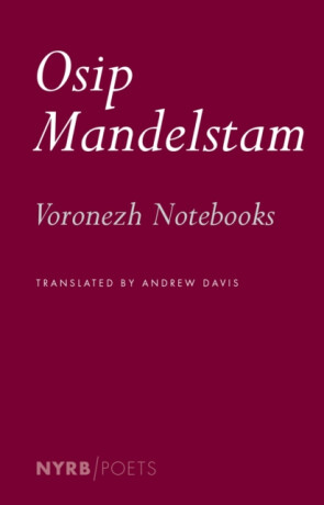 The Voronezh Notebooks - Davis Andrew,Osip Mandelstam
