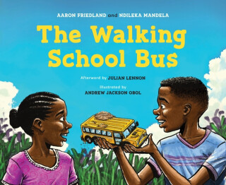 The Walking School Bus - Aaron Friedland,Ndileka Mandela