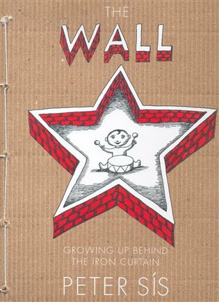 The Wall / Growing up Behind the Iron Curtain - Petr Sís