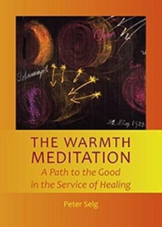 The Warmth Meditation - Peter Selg