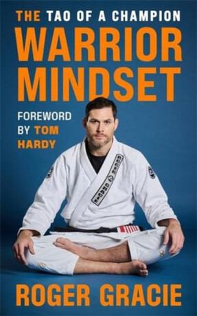 The Warrior Mindset - Roger Gracie