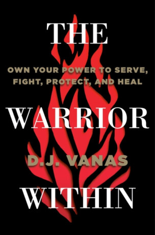 The Warrior Within - D.J. Vanas