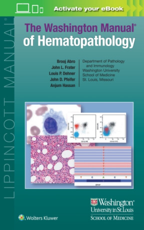 The Washington Manual of Hematopathology: Print + eBook with Multimedia - Anjum, MD Hassan,John L. Frater,Brooj, MD Abro,Louis P., MD Dehner,John D., MD, PhD Pfeifer
