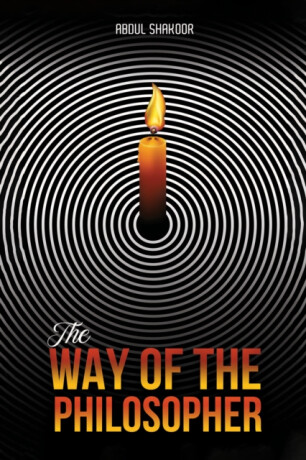 The Way of the Philosopher - Abdul Shakoor