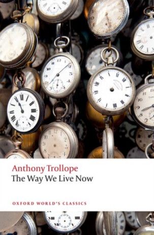 The Way We Live Now - Anthony Trollope