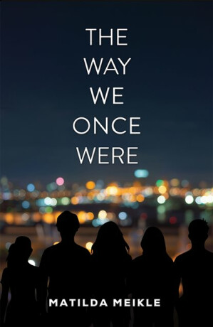 The Way We Once Were - Matilda Meikle