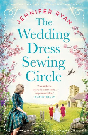 The Wedding Dress Sewing Circle - Jennifer Ryan