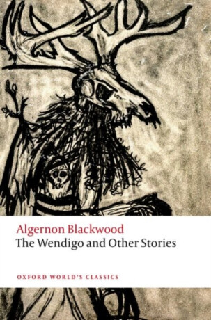 The Wendigo and Other Stories - Algernon Blackwood