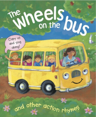 The Wheels on the Bus and Other Action Rhymes - 