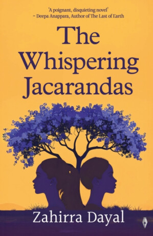 The Whispering Jacarandas - Zahirra Dayal