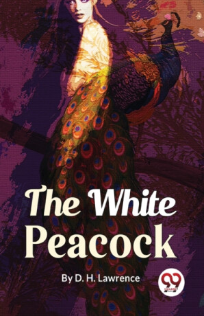 The White Peacock - D. H. Lawrence