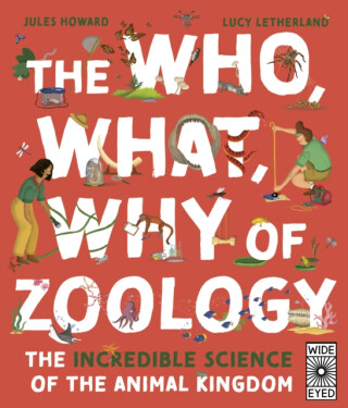 The Who, What, Why of Zoology - Jules Howard