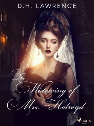 The Widowing of Mrs. Holroyd - D.H. Lawrence