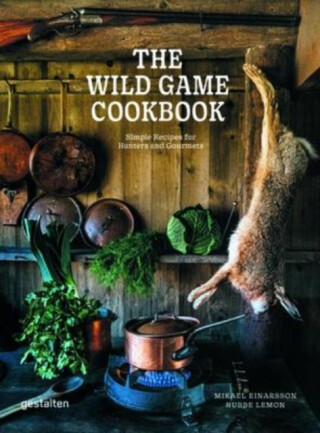 The Wild Game Cookbook - Hubbe Lemon,Mikael Einarsson
