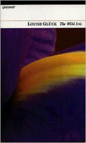 The Wild Iris - Gluck Louise