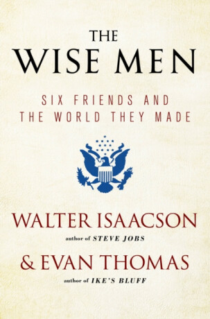 The Wise Men - Walter Isaacson,Evan Thomas