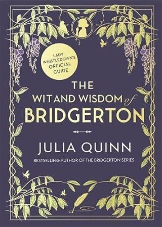 The Wit and Wisdom of Bridgerton - Julia Quinnová