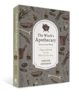 The Witch's Apothecary: Seasons of the Witch - Lorriane Anderson