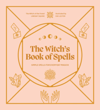 The Witch's Book of Spells - Lindsay Squire