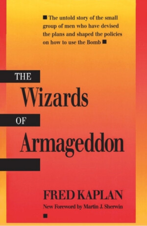 The Wizards of Armageddon - Fred Kaplan