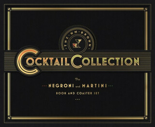 The Wm Brown Cocktail Collection: The Negroni and The Martini - Matt Hranek