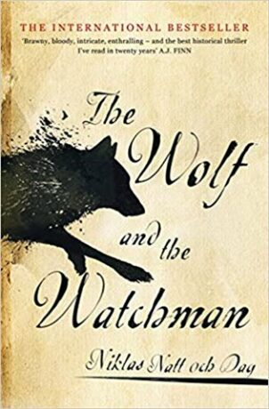 1793: The Wolf and the Watchman: The latest Scandi sensation - Niklas Natt och Dag