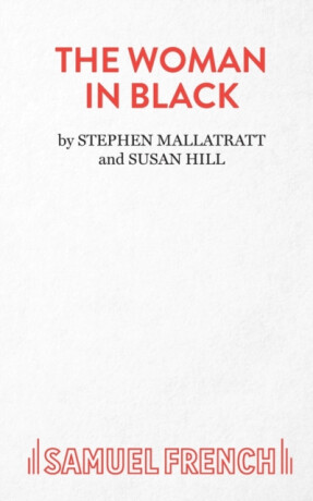 The Woman in Black - Hill Susan,Stephen Mallatratt