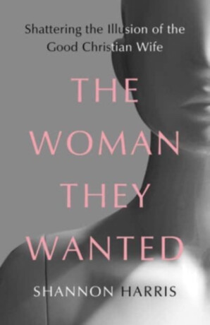 The Woman They Wanted - Shannon Harris