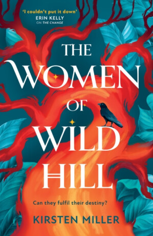 The Women of Wild Hill - Miller Kirsten